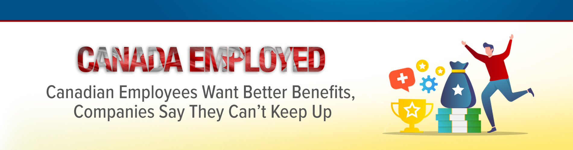 4-10-24 Benefits for Retention - Canada Employed