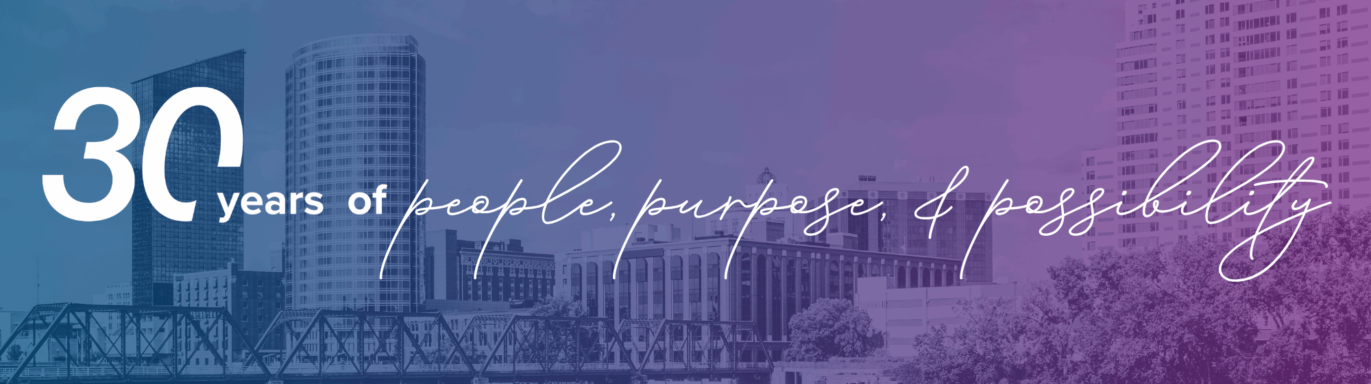 30 Years of People, Purpose, and Possibility