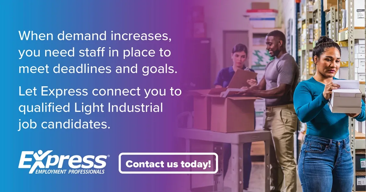 Photo of adult woman in teal shirt holding stacked boxes in a warehouse with coworkers in background; text: “When demand increases, you need staff in place to meet deadlines and goals. Let Express connect you to qualified Light Industrial job candidates.” and “Contact us today!” with logo “Express Employment Professionals”.