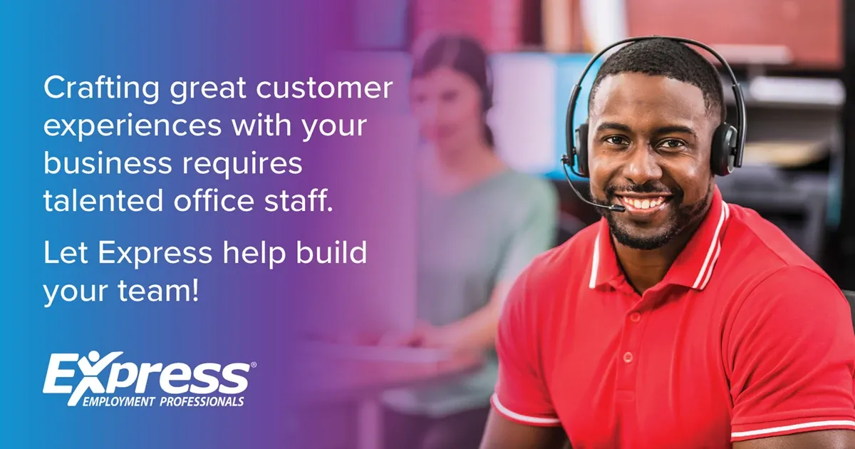 Photo of adult man wearing headset and red polo smiling at desk; text: “Crafting great customer experiences with your business requires talented office staff. Let Express help build your team!” and logo “Express Employment Professionals”.