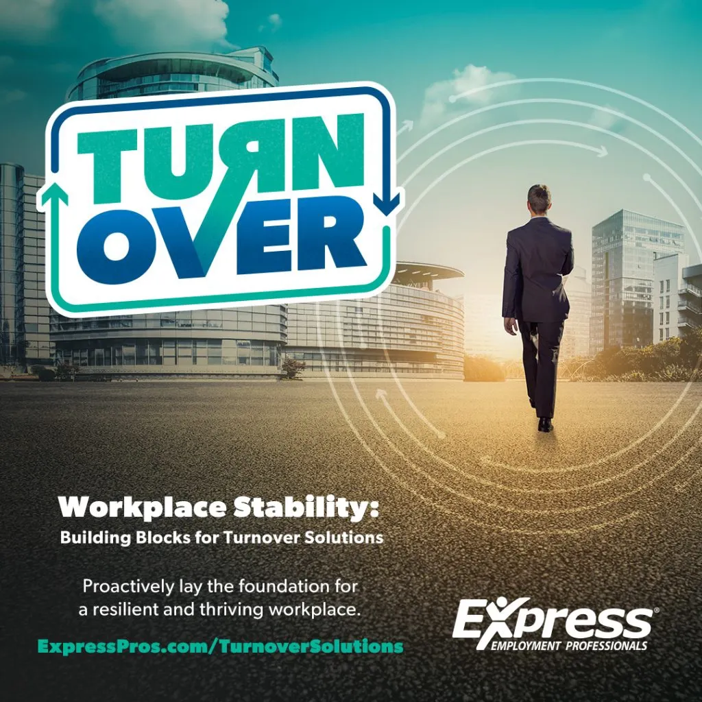 Infographic featuring a large “TURN OVER” graphic with arrows, a person in a dark business suit walking away across a city plaza toward modern office buildings, and circular directional arrows in the background. Text: “Workplace Stability: Building Blocks for Turnover Solutions. Proactively lay the foundation for a resilient and thriving workplace. ExpressPros.com/TurnoverSolutions.” Logo: “Express Employment Professionals.”