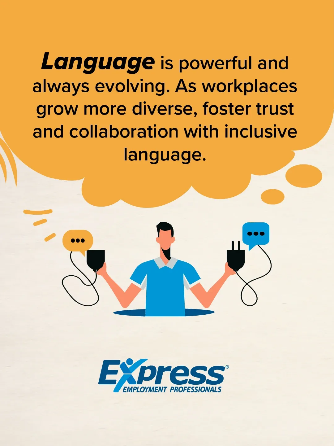 Illustration with text: “Language is powerful and always evolving. As workplaces grow more diverse, foster trust and collaboration with inclusive language.” Stylized person in a blue shirt holding two connected devices with chat bubbles. Logo transcription: “Express Employment Professionals.”