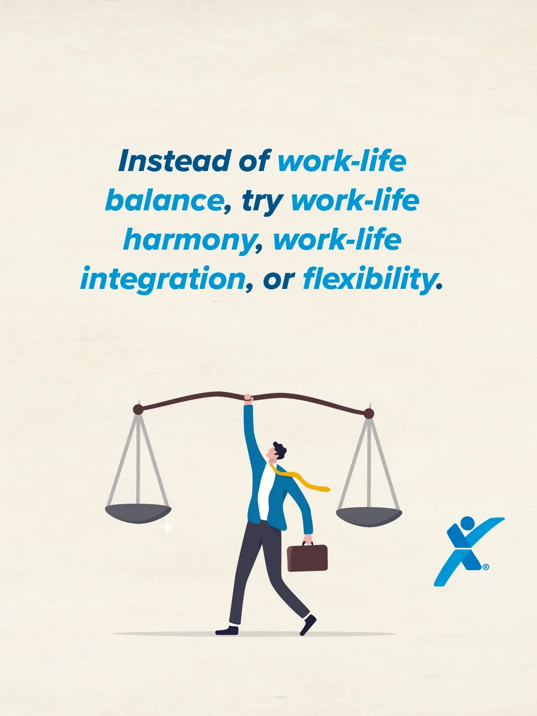 Illustration with text: “Instead of work-life balance, try work-life harmony, work-life integration, or flexibility.” Stylized person in business attire carrying a briefcase and balancing a scale overhead. Includes the Express logo.