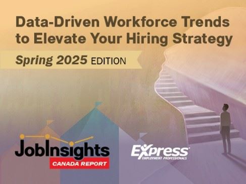 Job Insights - Spring 2025 Express Employment Professionals - Canada