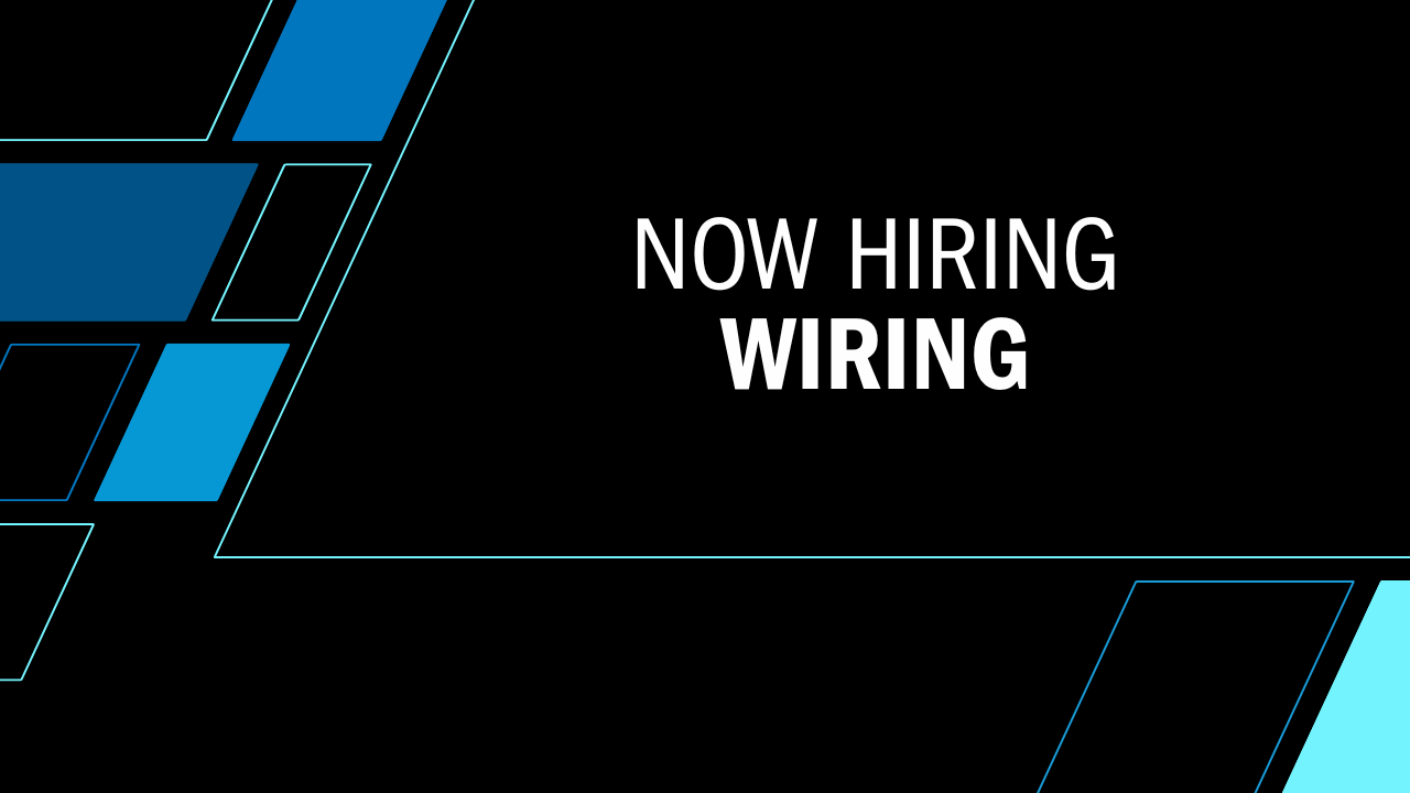 Now Hiring Wiring