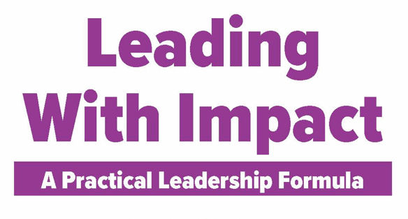 Leading with Impact: A Practical Leadership Formula