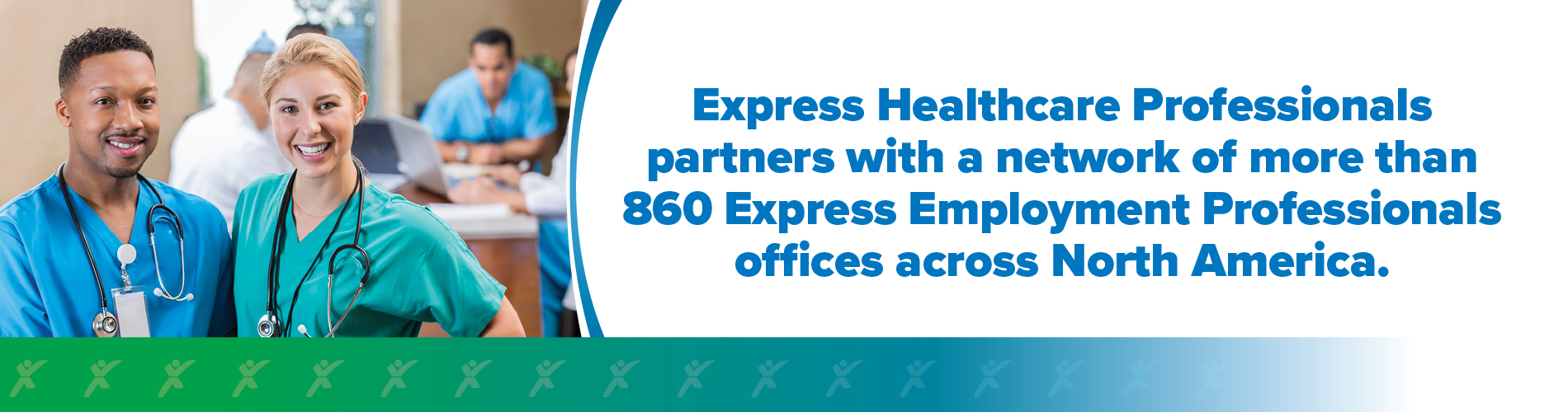 Express Healthcare Professionals partners with a network of more than 860 Express Employment Professionals offices across North America - Image shows 2 smilins healthcare professionals